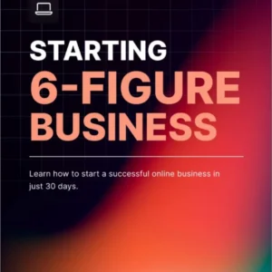 Starting A Six-Figure Business