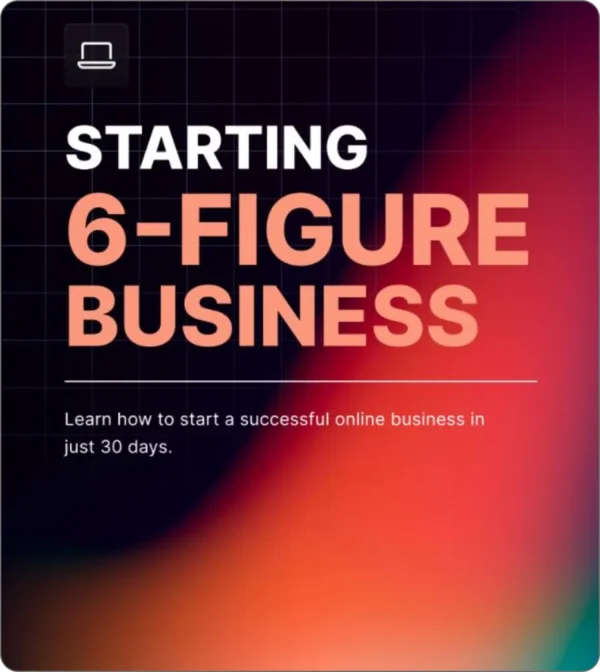 Starting A Six-Figure Business
